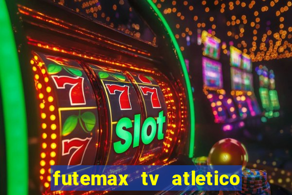 futemax tv atletico x botafogo